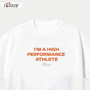 57.Ricciardo Im A High Performance Athlete Formula One Style T Shirt Motorsport Clothing F1 Formula 10002