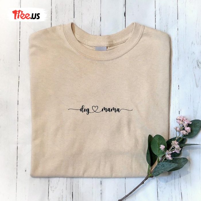 Personalized Dog Mom Shirt Dog Mama Dog Mum Tee Gift For Her New Puppy Tee 1