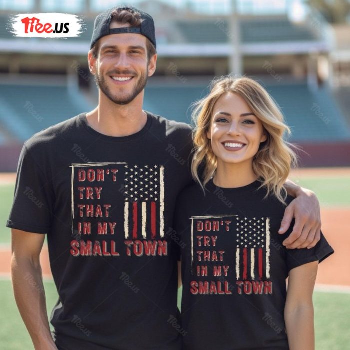 Distressed Vibes Dont Try That in My Small Town T shirt 1