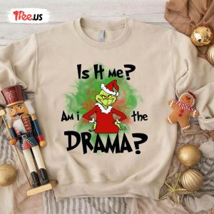 Grinch Is It Me Am I The Grinch Sweatshirt Santa Vibes Sweater 1